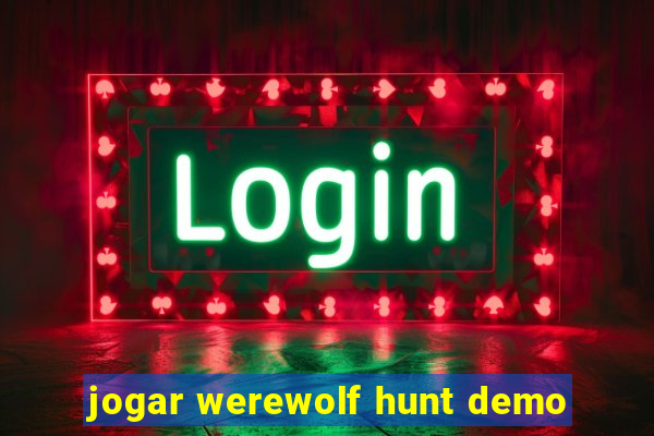 jogar werewolf hunt demo